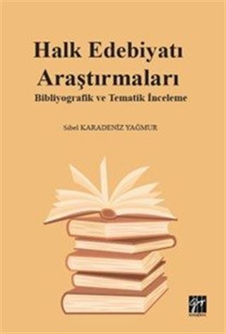 Halk Edebiyatı Araştırmaları: Bibliyografik ve Tematik İnceleme