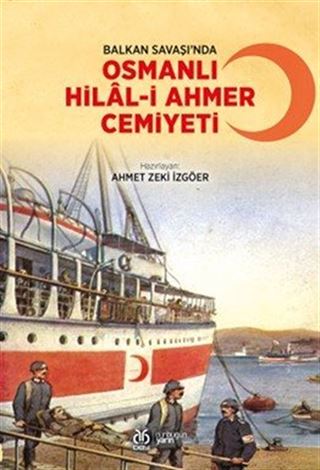 Balkan Savaşı'nda Osmanlı Hilal-i Ahmer Cemiyeti