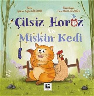 Çilsiz Horoz ve Miskin Kedi