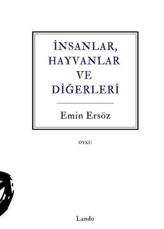 İnsanlar, Hayvanlar ve Diğerleri