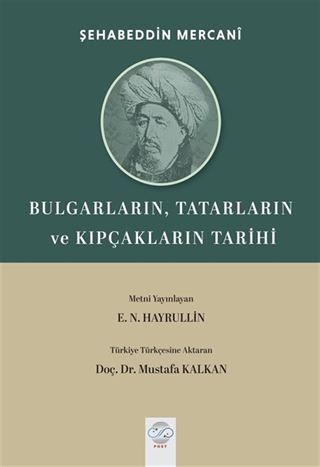 Bulgarların, Tatarların ve Kıpçakların Tarihi (Müstefadü'l - Ahbar Fi Ahval-i Kazan ve Bulgar)