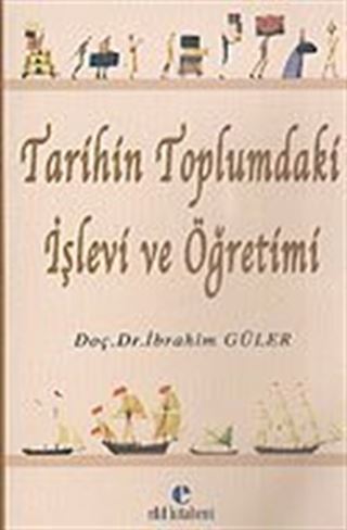 Tarihin Toplumdaki İşlevi ve Öğretimi