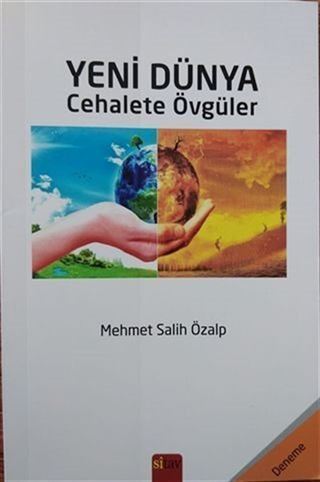 Yeni Dünya - Cehalete Övgüler