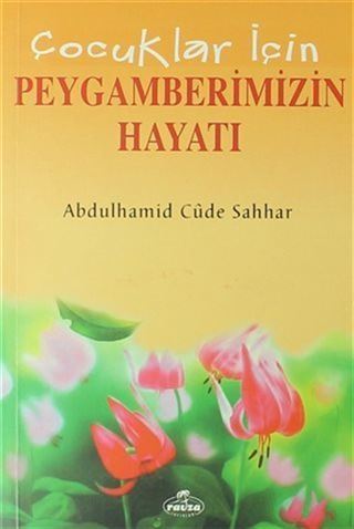 Çocuklar İçin Peygamberlerin Hayatı - Dini Hikayeler