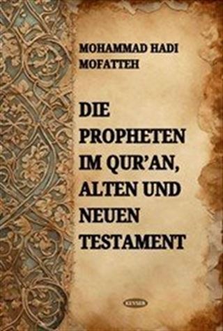 Die Propheten Im Qur'an Alten Und Neuen Testament