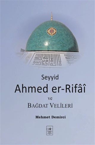 Seyyid Ahmed er-Rifaî ve Bağdat Velîleri