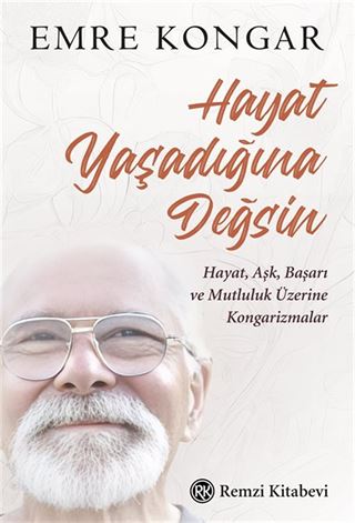 Hayat Yaşadığına Değsin