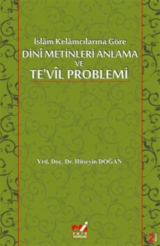 İslam Kelamcılarına Göre Dini Metinleri Anlama Ve Te'vil Problemi
