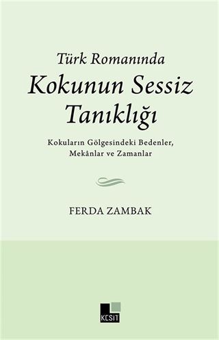 Türk Romanında Kokunun Sessiz Tanıklığı