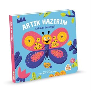 Artık Hazırım! Kelebek Olmaya (Oyunlu Kitap)