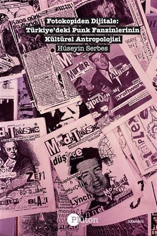 Fotokopiden Dijitale: Türkiye'deki Punk Fanzinlerinin Kültürel Antropolojisi