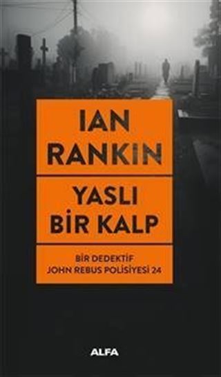 Yaslı Bir Kalp / Bir Dedektif John Rebus Polisiyesi 24