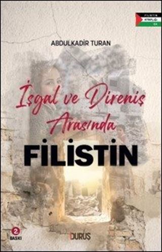 İşgal ve Direniş Arasında Filistin