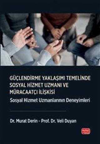 Güçlendirme Yaklaşımı Temelinde Sosyal Hizmet Uzmanı Ve Müracaatçı İlişkisi