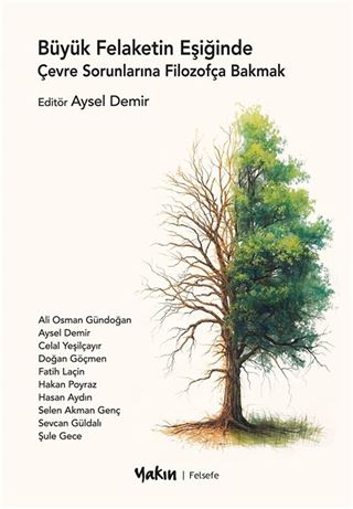 Büyük Felaketin Eşiğinde Çevre Sorunlarına Filozofça Bakmak