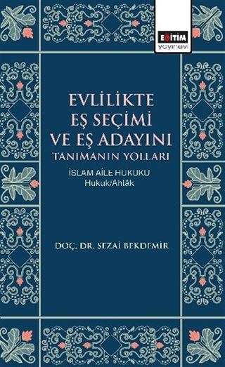 Evlilikte Eş Seçimi ve Eş Adayını Tanımanın Yolları İslam Aile Hukuku