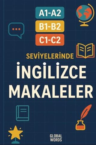 A1-A2 B1-B2 C1-C2 Seviyelerinde İngilizce Makaleler