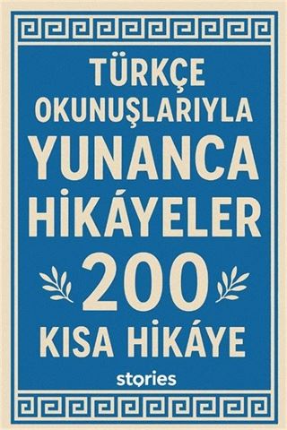 Türkçe Okunuşlarıyla Yunanca Hikayeler