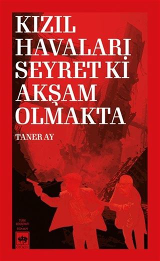 Kızıl Havaları Seyret Ki Akşam Olmakta
