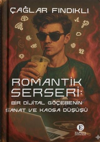 Romantik Serseri: Bir Dijital Göçebenin Sanat ve Kaosa Düşüşü