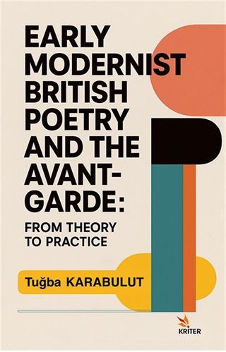 Early Modernist British Poetry and the Avant-garde: From Theory to Practice