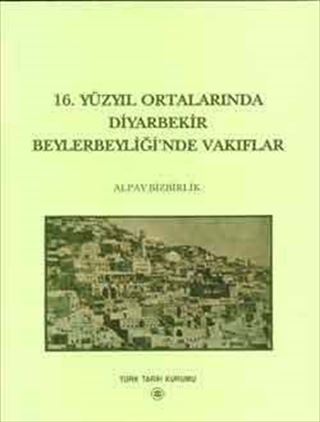 16. Yüzyıl Ortalarında Diyarbakır Beylerbeyliği'nde Vakıflar