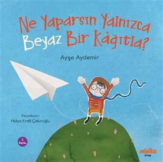 Ne Yaparsın Yalnızca Beyaz Bir Kağıtla?