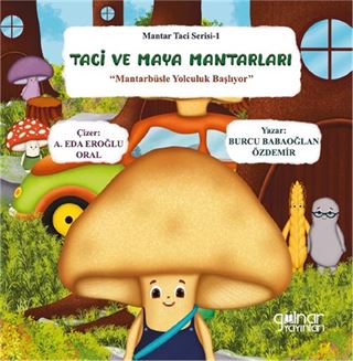 Taci ve Maya Mantarları