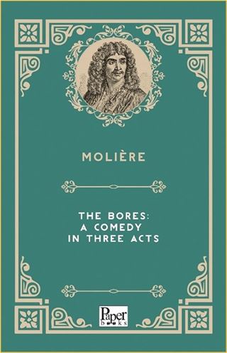 The Bores: A Comedy in Three Acts