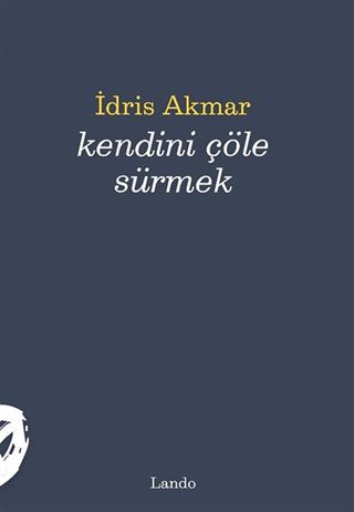 Kendini Çöle Sürmek
