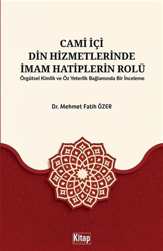 Cami İçi Din Hizmetlerinde İmam Hatiplerin Rolü Örgütsel Kimlik ve Öz Yeterlilik Bağlamında Bir İnceleme