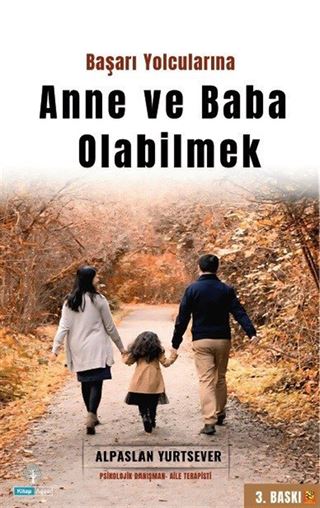 Başarı Yolcularına Anne Baba Olabilmek