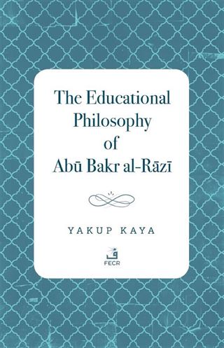 The Educational Philosophy of Abū Bakr al-Rāzī