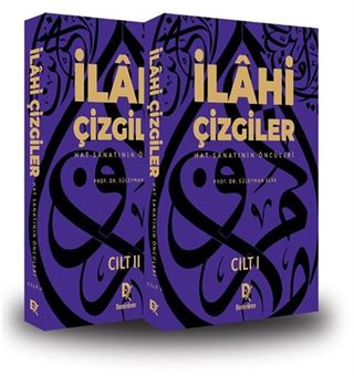 İlahi Çizgiler Hat Sanatının Öncüleri (2 Cilt)