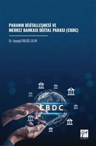 Paranın Dijitalleşmesi Ve Merkez Bankası Dijital Parası (CBDC)