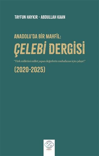 Anadolu'da Bir Mahfil: Çelebi Dergisi (2020-2025)