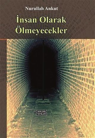 İnsan Olarak Ölmeyecekler