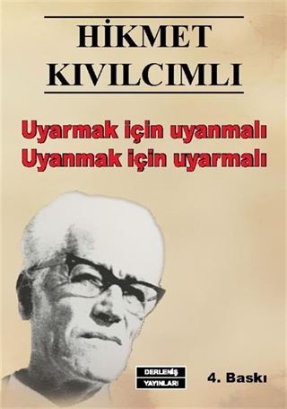 Uyarmak İçin Uyanmalı
