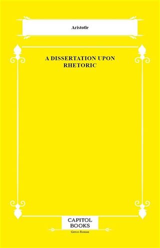 A Dissertation Upon Rhetoric