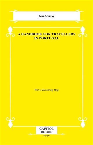 A Handbook for Travellers in Portugal