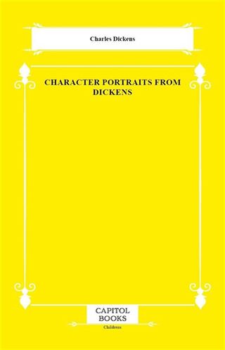 Character Portraits From Dickens