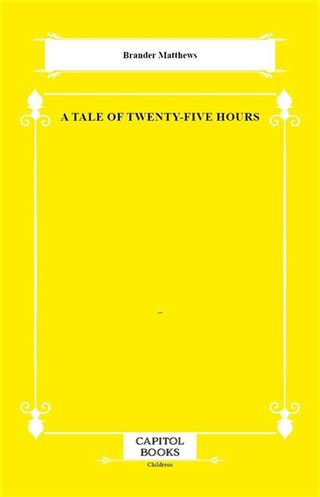 A Tale of Twenty-Five Hours