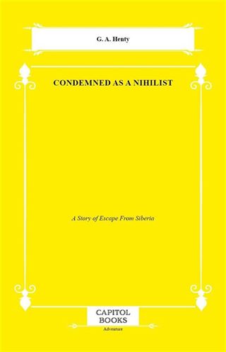 Condemned as a Nihilist