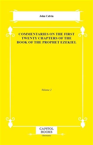 Commentaries on the First Twenty Chapters of the Book of the Prophet Ezekiel