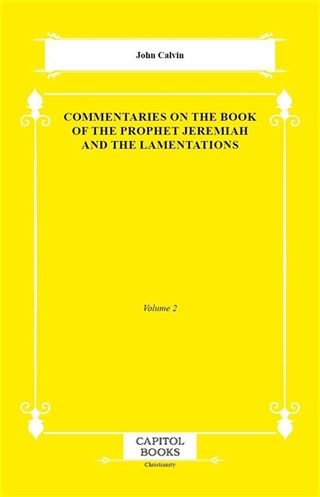 Commentaries on the Book of the Prophet Jeremiah and the Lamentations