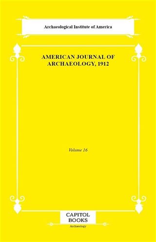 American Journal of Archaeology, 1912