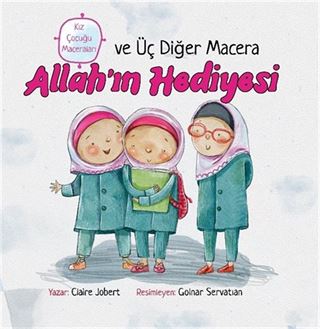 Kız Çocuğu Maceraları / Allah'ın Hediyesi ve Üç Diğer Macera