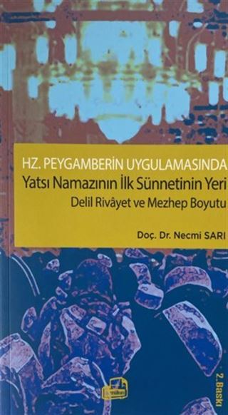 Hz. Peygamberin Uygulamasında Yatsı Namazının İlk Sünnetinin Yeri Delil Rivayet ve Mezhep Boyutu