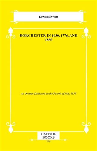 Dorchester in 1630, 1776, and 1855