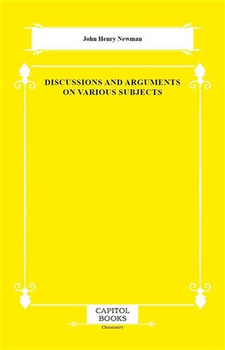 Discussions and Arguments on Various Subjects
